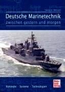 15006 - Wessel, J. - Deutsche Marinetechnik zwischen gestern und morgen. Konzepte - Systeme - Technologien