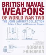 15085 - Friedman, N. Cur - British Naval Weapons of World War Two Vol II: Escort and Minesweeper Weapons - The John Lambert Collection