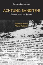 15134 - Bentivegna, R. - Achtung Banditen! Prima e dopo via Rasella