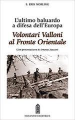 15229 - Norling, S.E. - Volontari Valloni al Fronte Orientale. L'ultimo baluardo a difesa dell'Europa 