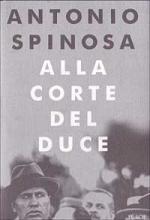 15255 - Spinosa, A. - Alla corte del Duce