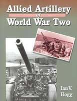 15265 - Hogg, I.V. - Allied Artillery of World War Two