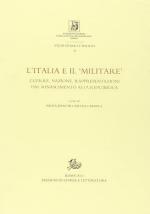 15289 - Bianchi-Labanca, P.-N. cur - Italia e il 'militare'. Guerre, nazione, rappresentazioni dal Rinascimento alla Repubblica (L')