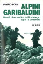 15292 - Forni, I. - Alpini garibaldini. Ricordi di un medico nel Montenegro dopo l'8 settembre