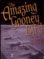15301 - Glines, C. - Amazing Gooney bird: the Saga of the legendary DC-3 / C-47