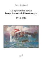 15365 - Gemignani, M. - Operazioni navali lungo le coste del Montenegro 1914-1916 (Le)