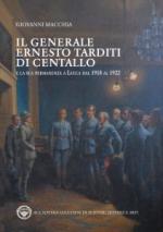 15390 - Macchia, G. - Generale Ernesto Tarditi di Centallo e la sua permanenza a Lucca dal 1918 al 1922 (Il)