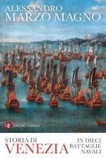 15421 - Marzo Magno, A. - Storia di Venezia in dieci battaglie navali