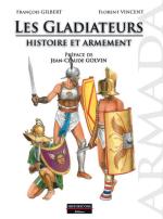 15436 - Gilbert-Vincent, F.-F. - Gladiateurs. Histoire et armement (Les)