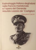 15462 - Cecini, G. - Salvataggio italiano degli ebrei nella Francia meridionale e l'opera del Generale Maurizio Lazzaro de' Castiglioni (Il)