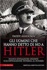 15566 - Ashdown, P. - Uomini che hanno detto di no a Hitler (Gli)