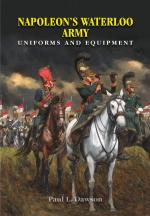 15575 - Dawson, P.L. - Napoleon's Waterloo Army. Uniforms and Equipment