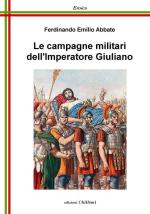 15590 - Abbate, F.E. - Campagne militari dell'Imperatore Giuliano (Le)