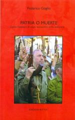15593 - Goglio, F. - Patria o muerte. Castro, Guevara e le origini nazionaliste della rivoluzione