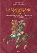 15722 - Casali-Galandra, L.-M. - Da Marignano a Pavia. Le guerre italiane di Francesco I 1515-1525