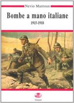 15887 - Mantoan, N. - Bombe a mano italiane 1915-1918