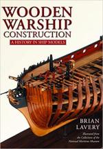 16022 - Lavery, B. - Wooden Warship Construction. A History in Ship Models