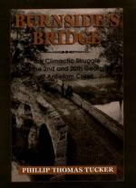 16024 - Tucker, T. - Burnside's Bridge. The Climactic Struggle of the 2nd and 20th Georgia at Antietam Creek