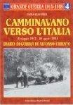 16066 - Giacomel, P. - Camminavano verso l'Italia. 14 maggio 1917-18 agosto 1918