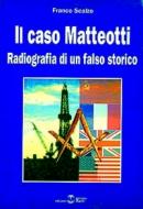 16146 - Scalzo, F. - Caso Matteotti. Radiografia di un falso storico (Il)