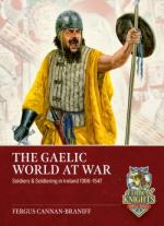 16154 - Cannan Braniff, F. - Gaelic World at War. Soldiers and Soldiering in Ireland 1366-1547 - Time of Knights 05 (The)