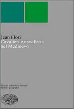 16169 - Flori, J. - Cavalieri e cavalleria nel Medio Evo