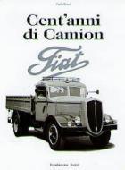 16187 - Bossi, P. - Cent'anni di camion FIAT