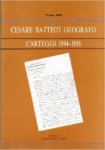 16197 - Cali', V. - Cesare Battisti geografo. Carteggi 1894-1916