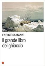 16274 - Camanni, E. - Grande libro del ghiaccio (Il)