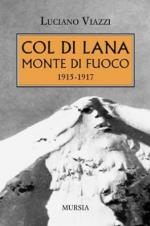 16282 - Viazzi, L. - Col di Lana monte di Fuoco 1915-1917
