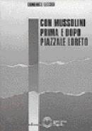 16351 - Leccisi, D. - Con Mussolini prima e dopo piazzale Loreto