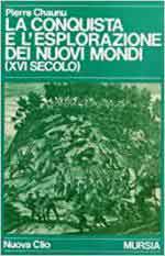 16382 - Chaunu, P. - Conquista e l'esplorazione dei nuovi mondi (La)