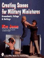 16432 - Jones, K. - Creating Scenes for Military Miniatures
