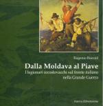 16499 - Bucciol, E. - Dalla Moldava al Piave. I legionari cecoslovacchi sul fronte italiano nella Grande Guerra