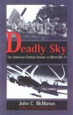 16543 - McManus, J.C. - Deadly sky. The American Combat Airman in WWII