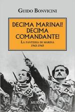 16553 - Bonvicini, G. - Decima Marinai! Decima comandante! La Fanteria di Marina