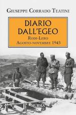 16609 - Teatini, C. - Diario dall'Egeo. Rodi-Lero: agosto-novembre 1943