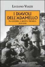 16627 - Viazzi, L. - Diavoli dell'Adamello 1915-1918. La guerra a quota tremila (I)