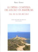 16648 - Ruffo, F. - Difesa costiera del Regno di Sardegna dal XVI al XIX secolo (La)