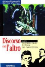 16685 - Rimanelli- Cestari, G.-E. - Discorso con l'altro. Salo', la Guerra Civile e l'Italia del dopoguerra