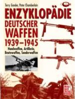 16858 - Gander-Chamberlain, T.-P. - Enzyklopaedie deutscher Waffen 1939 1945. Handwaffen, Artillerie, Beutewaffen, Sonderwaffen