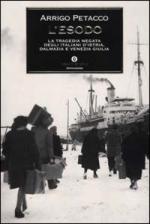 16908 - Petacco, A. - Esodo. La tragedia negata degli italiani d'Istria Dalmazia e Venezia Giulia (L')