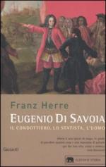 16928 - Herre, F. - Eugenio di Savoia. Il condottiero, lo statista, l'uomo