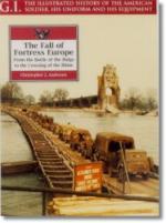 17001 - Anderson, C. - Fall of Fortress Europe: from the battle of the Bulge to the crossing of the Rhine - GI 18