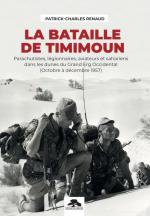 17049 - Renaud, P.C. - Bataille de Timimoun. Parachutistes, legionnaires, aviateurs et sahariens dans les dunes du Grand Erg Occidental. Octobre a decembre 1957 (La)