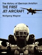 17131 - Wagner, W. - History of German Aviation: First Jet Aircraft