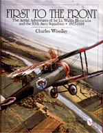 17133 - Wolley, C. - First to the front. The Aerial Adventures of 1st Lt. Waldo Heinrichs and the 95th Aero Squadron 1917-1918