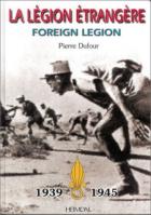 17206 - Dufour, P. - Legion Etrangere - Foreign Legion 1939-1945 (La)