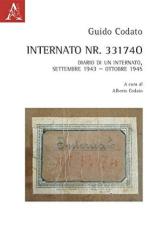 17302 - Codato, G. - Internato nr. 331740. Diario di un internato, settembre 1943-ottobre 1945