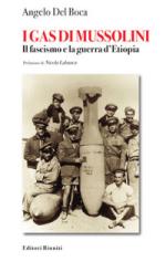 17326 - Del Boca, A. - Gas di Mussolini. Il Fascismo e la Guerra d'Etiopia (I)